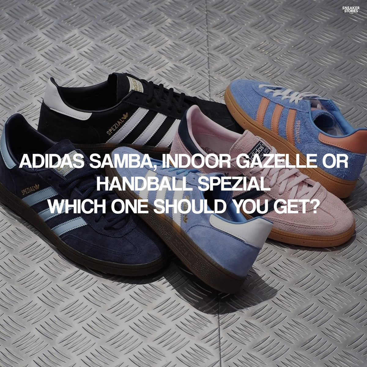 Adidas Samba, Indoor Gazelle or Handball Spezial Which one should you ...