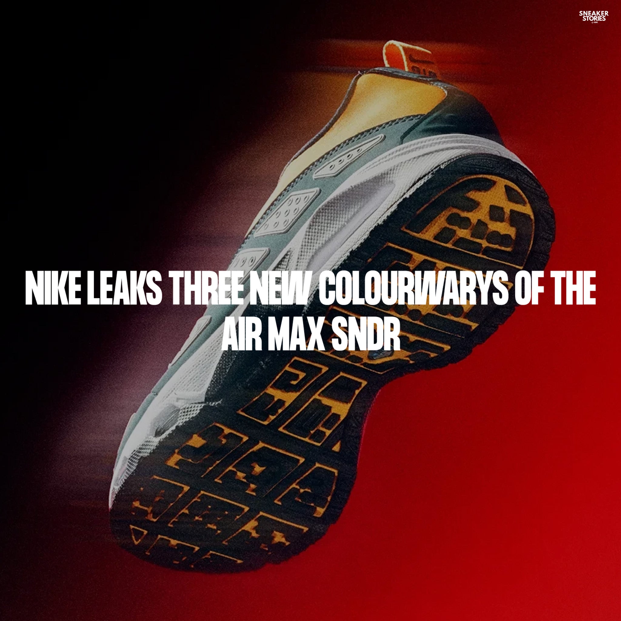 Nike leaks three new colourwarys of the Air Max SNDR